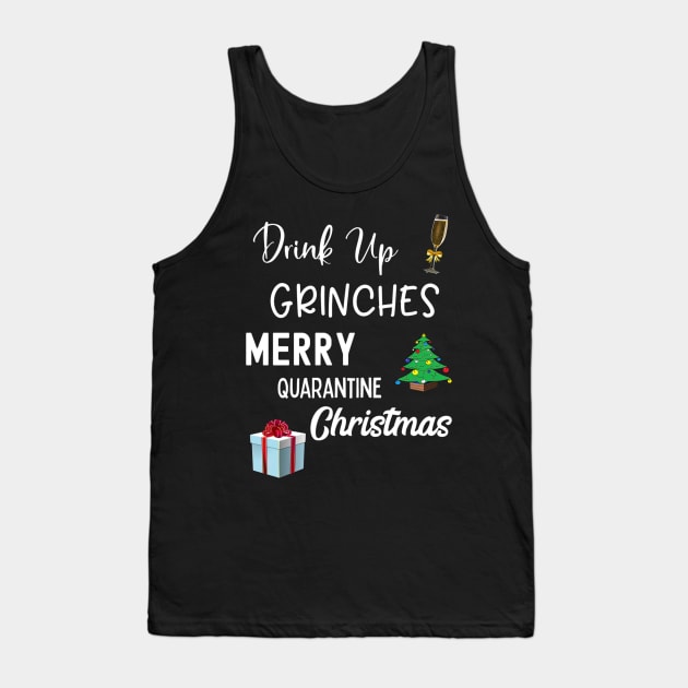 Drink Up Grinches Merry Quarantine Christmas Tank Top by EmilyCharlotty